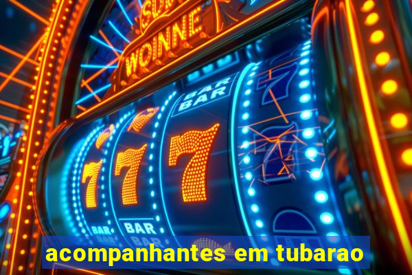 acompanhantes em tubarao